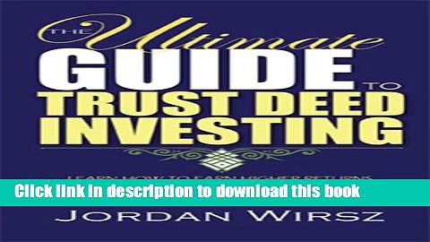 Books The Ultimate Guide to Trust Deed Investing: Learn How to Earn Higher Returns   Achieve