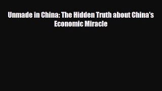different  Unmade in China: The Hidden Truth about China's Economic Miracle