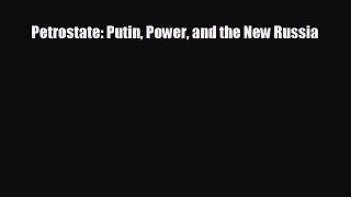 behold Petrostate: Putin Power and the New Russia