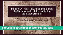 Books How to Examine Mental Health Experts: A Family Lawyer s Handbook of Issues and Strategies