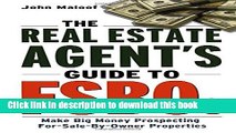 Ebook The Real Estate Agent s Guide to FSBOs: Make Big Money Prospecting For Sale By Owner