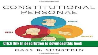 Ebook Constitutional Personae: Heroes, Soldiers, Minimalists, and Mutes Free Online