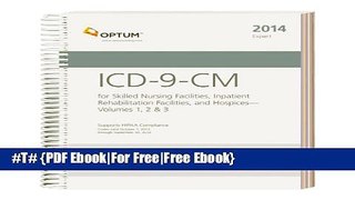 ICD-9-CM Expert for Skilled Nursing Facilities, Inpatient Rehabilitation Facilities and Hospices