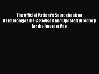 READ book  The Official Patient's Sourcebook on Dermatomyositis: A Revised and Updated Directory