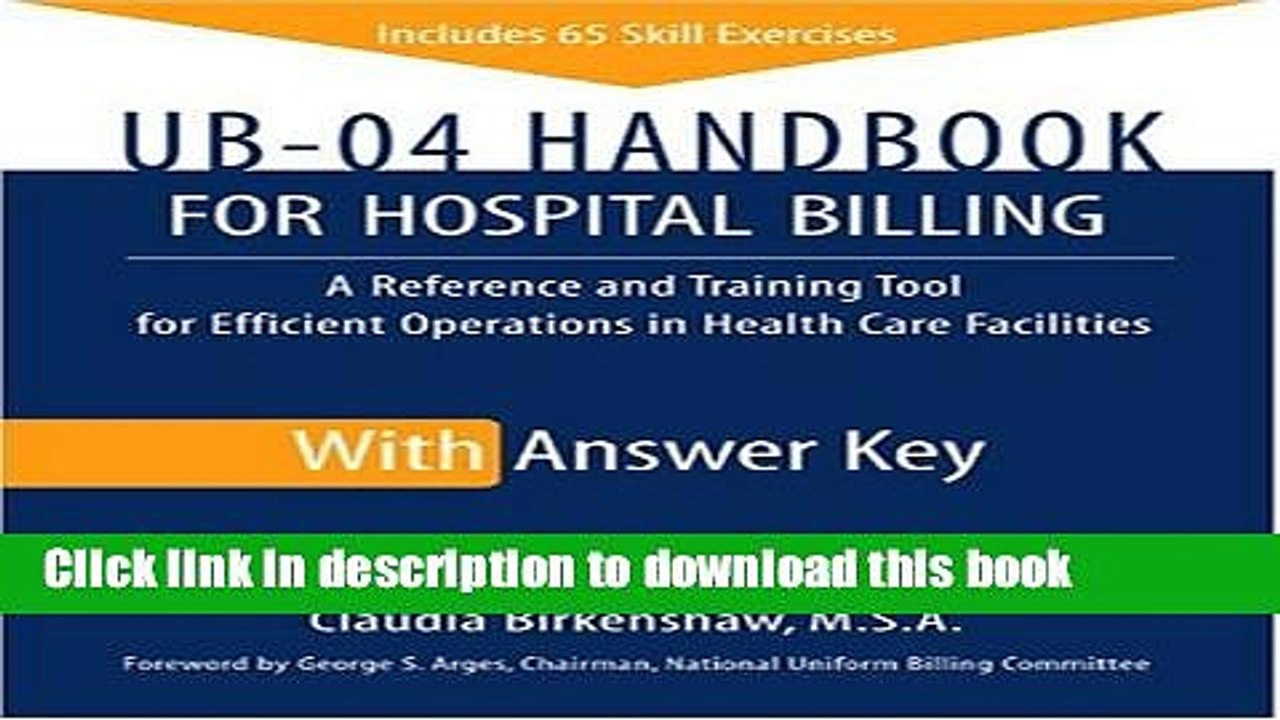 Read UB-04 Handbook for Hospital Billing, with Answer Key: A Reference and Training Tool for