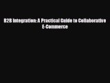 Free [PDF] Downlaod B2B Integration: A Practical Guide to Collaborative E-Commerce  BOOK ONLINE