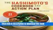 Ebook Hashimoto s Cookbook and Action Plan: 31 Days to Eliminate Toxins and Restore Thyroid Health