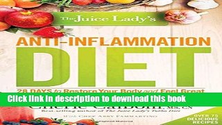 Books The Juice Lady s Anti-Inflammation Diet: 28 Days to Restore Your Body and Feel Great Free