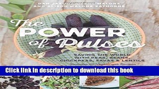 Books The Power of Pulses: Saving the World with Peas, Beans, Chickpeas, Favas and Lentils Full