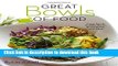 Books Great Bowls of Food: Grain Bowls, Buddha Bowls, Broth Bowls, and More Free Online