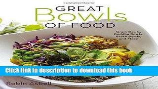 Books Great Bowls of Food: Grain Bowls, Buddha Bowls, Broth Bowls, and More Free Online