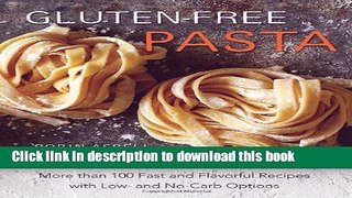 Books Gluten-Free Pasta: More than 100 Fast and Flavorful Recipes with Low- and No-Carb Options