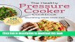 Books The Healthy Pressure Cooker Cookbook: Nourishing Meals Made Fast Free Online KOMP