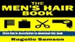 Ebook The Men s Hair Book: A Male s Guide To Hair Care, Hair Styles, Hair Grooming, Hair Products