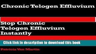 Books Chronic Telogen Effluvium: Stop Chronic Telogen Effluvium Instantly Full Online
