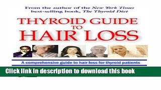Ebook Thyroid Guide To Hair Loss: Conventional And Holistic Help For People Suffering
