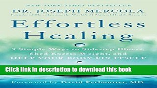 Books Effortless Healing: 9 Simple Ways to Sidestep Illness, Shed Excess Weight, and Help Your