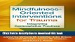 Books Mindfulness-Oriented Interventions for Trauma: Integrating Contemplative Practices Free Online