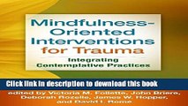 Books Mindfulness-Oriented Interventions for Trauma: Integrating Contemplative Practices Free Online