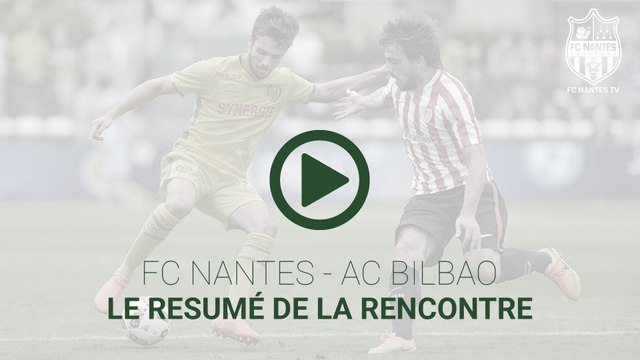 FC Nantes - AC Bilbao : le résumé