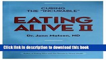 Ebook Eating Alive II: Ten Easy Steps to Following the Eating Alive System Full Online