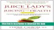 Books The Juice Lady s Guide To Juicing for Health: Unleashing the Healing Power of Whole Fruits