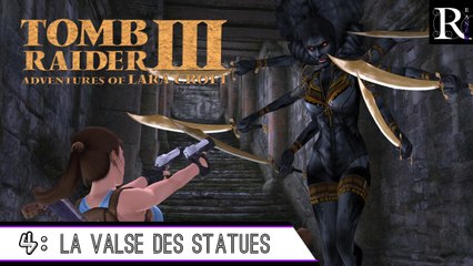 Epopée : Tomb Raider III (4/?)