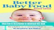 Ebook Better Baby Food: Your Essential Guide to Nutrition, Feeding and Cooking for All Babies and