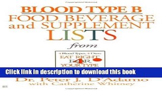 Ebook Blood Type B Food, Beverage and Supplemental Lists Full Online KOMP