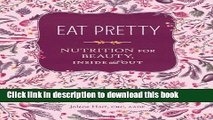 Ebook Eat Pretty: Nutrition for Beauty, Inside and Out Full Online KOMP