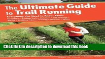 Ebook Ultimate Guide to Trail Running: Everything You Need To Know About Equipment * Finding