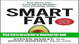 Books Smart Fat: Eat More Fat. Lose More Weight. Get Healthy Now. Full Online KOMP