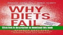 Books Why Diets Fail (Because You re Addicted to Sugar): Science Explains How to End Cravings,