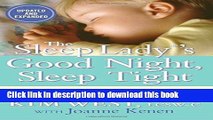 Ebook The Sleep LadyÂ®â€™s Good Night, Sleep Tight: Gentle Proven Solutions to Help Your Child