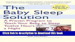 Ebook The Baby Sleep Solution: A Proven Program to Teach Your Baby to Sleep Twelve Hours aNight