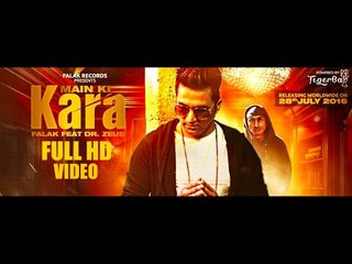 FALAK FT DR ZEUS  MAIN KI KARA  OFFICIAL VIDEO  LATEST PUNJABI SONG 2016