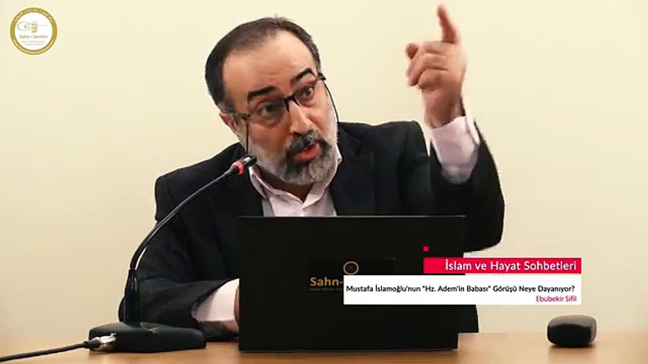 Ebubekir Sifil - Mustafa İslamoğlu'nun -Hz. Adem'in Babası- Görüşü Neye Dayanıyor-