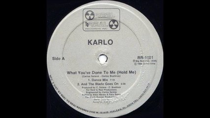 Karlo - What You've Done To Me (Hold Me) (And The Blade Goes On) (A2)