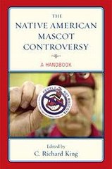 The Native American Mascot Controversy C Richard King ed Ebook EPUB PDF