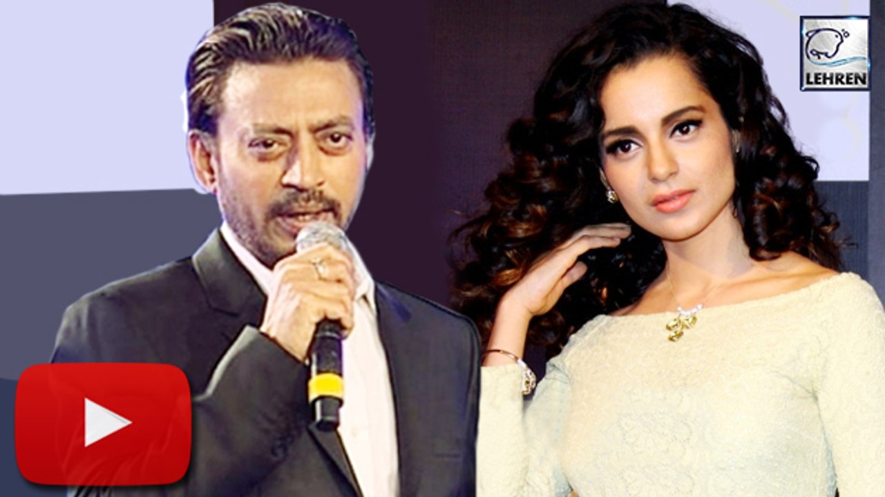 Irrfan Khan TAUNTS Kangana Ranaut