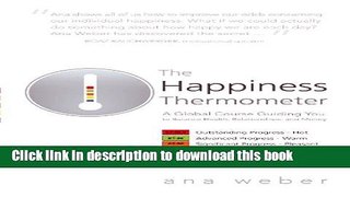 Ebook The Happiness Thermometer: A Global Course Guiding You To Balance Health, Relationships, And
