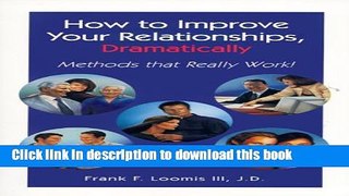 Books How to Improve Your Relationships, Dramatically: Methods That Really Work! Free Online