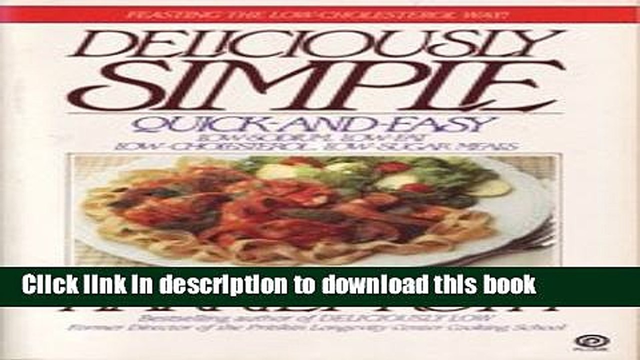 Ebook Deliciously Simple: Quick-and-Easy Low-Sodium, Low-Fat, Low-Cholesterol, Low-Sugar Meals