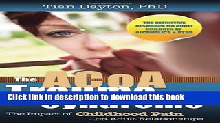 Ebook The ACOA Trauma Syndrome: The Impact of Childhood Pain on Adult Relationships Full Online
