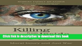 Ebook Killing from the Inside Out: Moral Injury and Just War Full Online