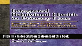 Books Integrated Behavioral Health in Primary Care: Step-By-Step Guidance for Assessment and