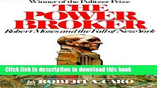 Books The Power Broker: Robert Moses and the Fall of New York Free Online