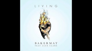 Bakermat - Living (feat. Alex Clare)