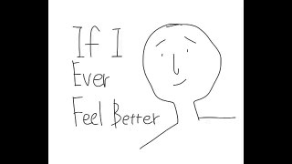 If I Ever Feel Better (Phoenix Cover)