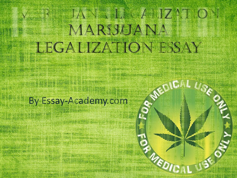 Marijuana Legalization Essay